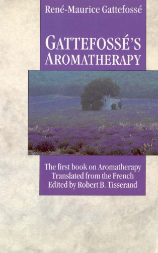 Gattefosse's Aromatherapy: The First Book on Aromatherapy von Random House UK