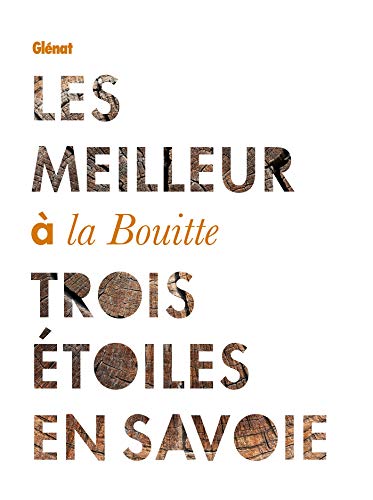 Les Meilleur à la Bouitte: Trois étoiles en Savoie von Glénat Manga