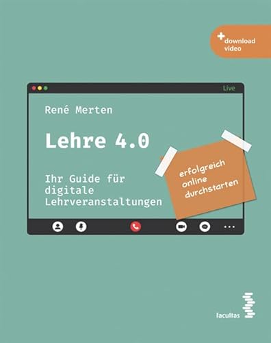 Lehre 4.0: Ihr Guide für digitale Lehrveranstaltungen