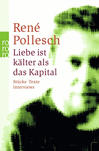 Liebe ist kälter als das Kapital: Stücke, Texte, Interviews von Rowohlt TB. / Rowohlt Taschenbuch Verlag