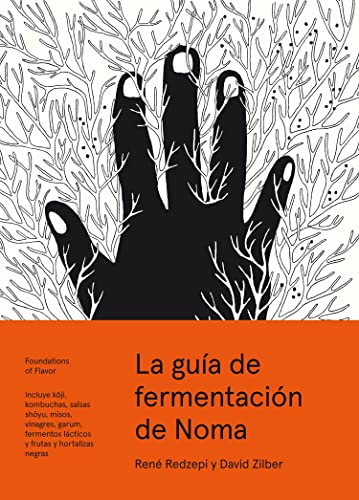 La guía de fermentación de Noma: Incluye kōji, kombuchas, salsas shōyu, misos, vinagres, garum, fermentos lácticos y frutas y hortalizas negras (Foundations of Flavor) (NeoPerson Cook)