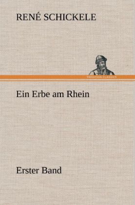 Ein Erbe am Rhein - Erster Band von TREDITION CLASSICS