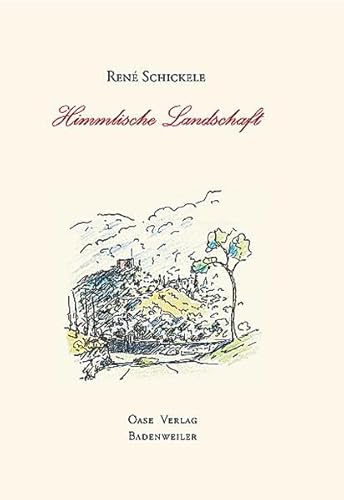 Himmlische Landschaft: Die Dichtung der Badenweiler Landschaft: Die Dichtung der Badenweiler Landschaft. Ungekürzte Ausgabe