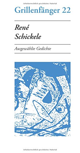 René Schickele: Ausgewählte Gedichte von Degener, U.