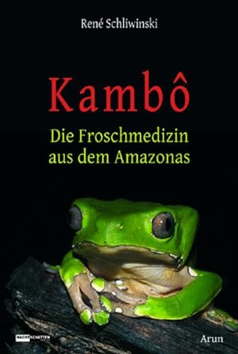 Kambô: Die Froschmedizin aus dem Amazonas