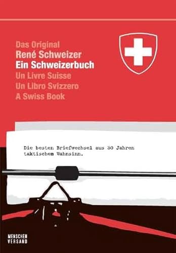 Ein Schweizerbuch: Die besten Briefwechsel aus 30 Jahren taktischem Wahnsinn von gesunde Menschenversand