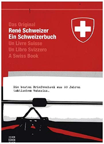 Ein Schweizerbuch: Die besten Briefwechsel aus 30 Jahren taktischem Wahnsinn