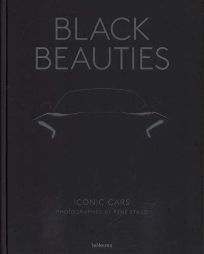 Black Beauties: Iconic Cars Photographed by Rene Staud (Photographer)