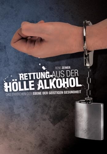 Rettung aus der Hölle Alkohol von Zeiner