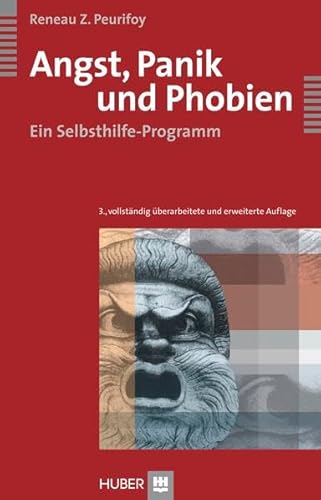 Angst, Panik und Phobien: Ein Selbsthilfe-Programm