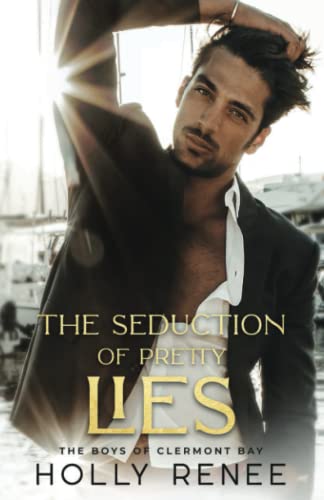 The Seduction of Pretty Lies (The Boys of Clermont Bay, Band 5)
