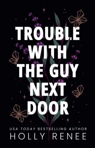 Trouble with the Guy Next Door (The Rock Bottom Series, Band 1) von Holly Renee Publishing