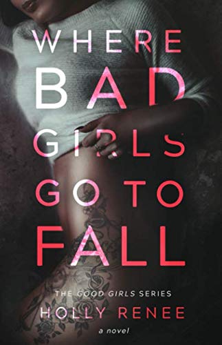 Where Bad Girls Go to Fall (The Good Girls Series, Band 2) von CreateSpace Independent Publishing Platform