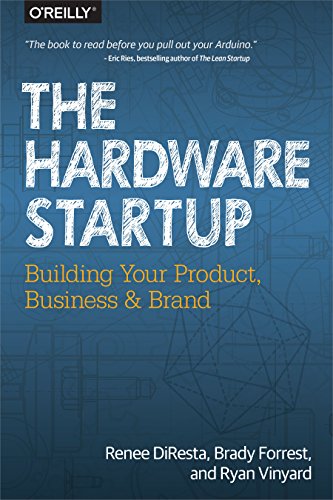 The Hardware Startup: Building Your Product, Business, and Brand von O'Reilly Media