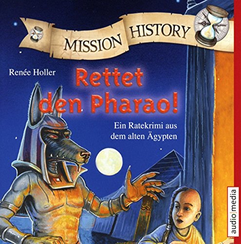 Mission History - Rettet den Pharao!: Ein Ratekrimi aus dem Alten Ägypten. CD Standard Audio Format, Lesung