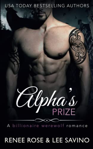 Alpha's Prize: A Werewolf Romance (Bad Boy Alphas, Band 3) von Createspace Independent Publishing Platform