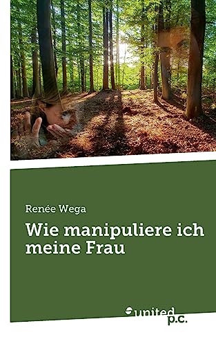 Wie manipuliere ich meine Frau