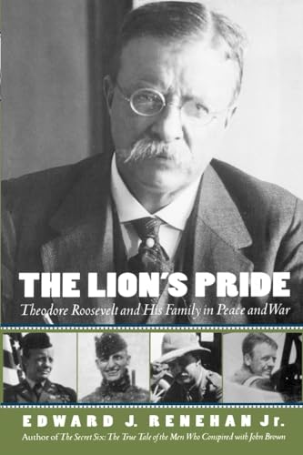 The Lion's Pride: Theodore Roosevelt and His Family in Peace and War (Oxford University Press Paperback) von OUP USA