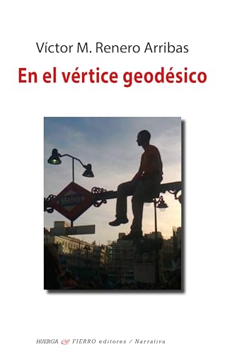 En el vértice Geodésico (Narrativa, Band 557) von Huerga y Fierro Editores