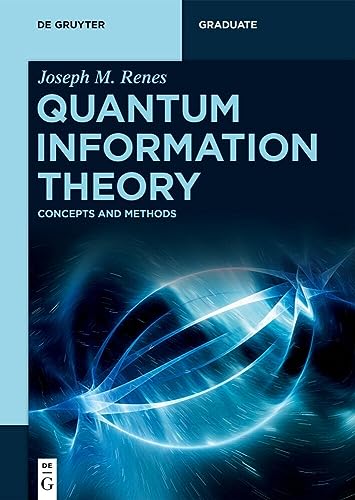 Quantum Information Theory: Concepts and Methods (De Gruyter Textbook) von De Gruyter Oldenbourg