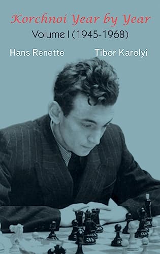 Korchnoi Year by Year: Volume I (1945-1968) von Limited Liability Company Elk and Ruby Publishing House