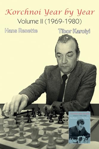 Korchnoi Year by Year: Volume II (1969-1980)