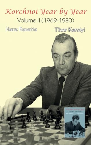 Korchnoi Year by Year: Volume II (1969-1980) von Limited Liability Company Elk and Ruby Publishing House