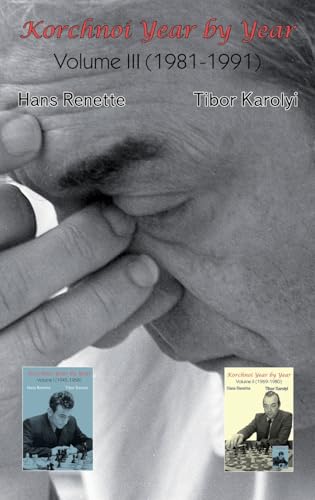 Korchnoi Year by Year: Volume III (1981-1991) von Elk and Ruby