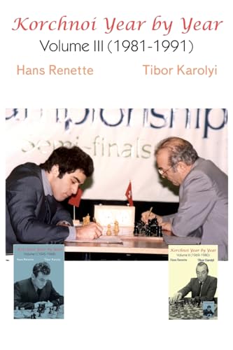Korchnoi Year by Year: Volume III (1981-1991) von Elk and Ruby