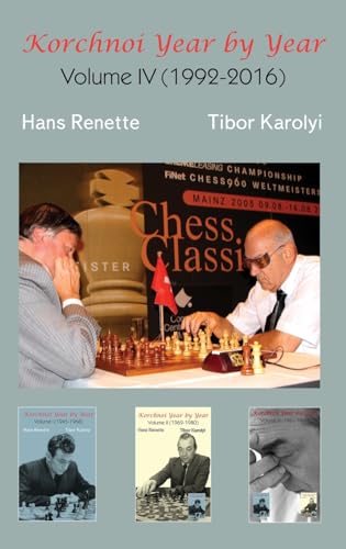 Korchnoi Year by Year: Volume IV (1992-2016) von Elk and Ruby