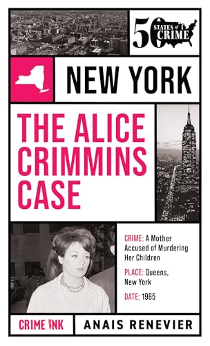 The Alice Crimmins Case: Fifty States of Crime (50 States of Crime, 1) von Crime Ink