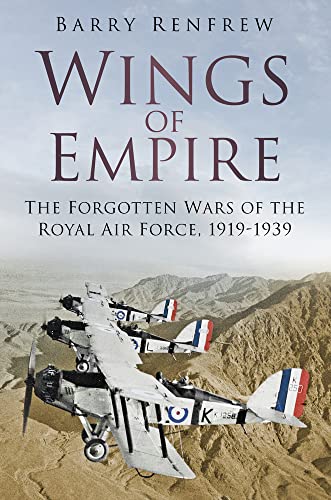 Wings of Empire: The Forgotten Wars of the Royal Air Force, 1919-1939 von History Press