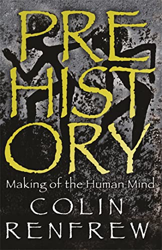 Prehistory: The Making Of The Human Mind von W&N