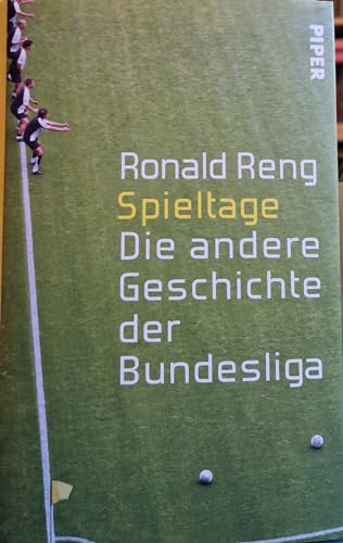 Spieltage: Die andere Geschichte der Bundesliga: Die andere Geschichte der Bundesliga. Ausgezeichnet mit dem NDR Kultur Sachbuchpreis 2013
