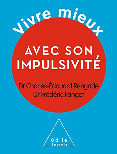 Vivre mieux avec son impulsivité Vivre mieux avec son impulsivité von Odile Jacob