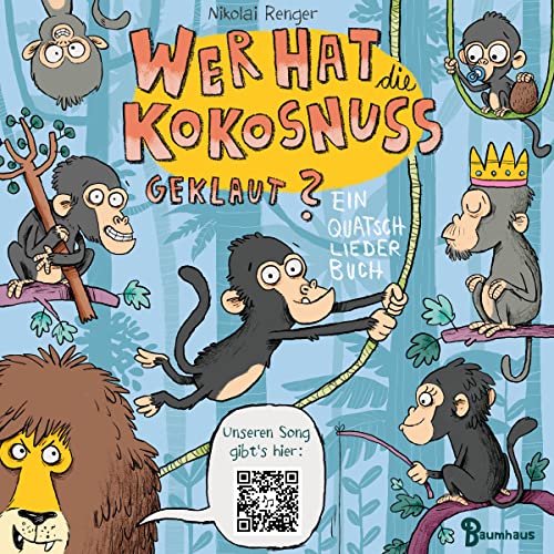 Wer hat die Kokosnuss geklaut?: Ein Quatschliederbuch von Baumhaus