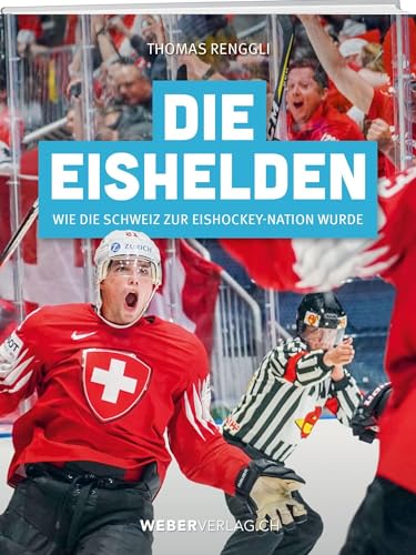 Die Eishelden: Wie die Schweiz zur Eishockey-Nation wurde