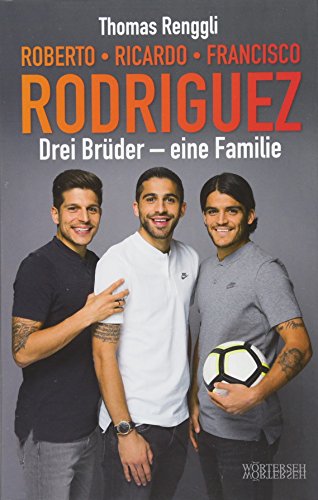 Rodriguez, Roberto, Ricardo, Francisco: Drei Brüder - eine Familie