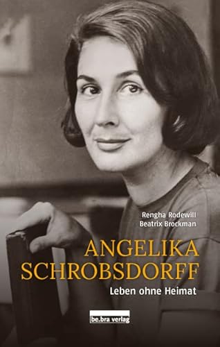 Angelika Schrobsdorff: Leben ohne Heimat - Mit Fotografien von Rengha Rodewill und Texten von Beatrix Brockman: Leben ohne Heimat Mit Texten von Beatrix Brockman und Fotografien von Rengha Rodewill von Bebra Verlag