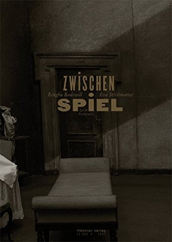 Zwischenspiel: Lyrik/Fotografie von Plöttner