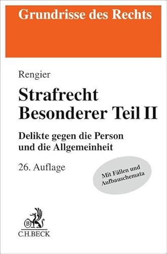 Strafrecht Besonderer Teil II: Delikte gegen die Person und die Allgemeinheit (Grundrisse des Rechts) von C.H.Beck