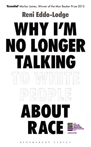 Why I’m No Longer Talking to White People About Race: The Sunday Times Bestseller von Bloomsbury UK