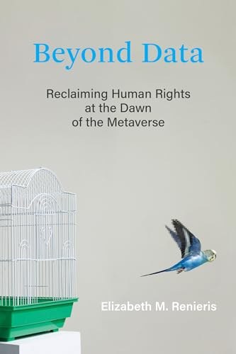 Beyond Data: Reclaiming Human Rights at the Dawn of the Metaverse von The MIT Press