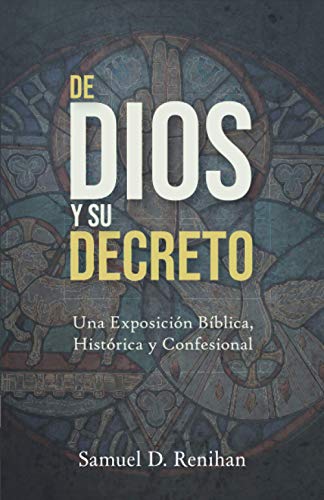 De Dios y Su decreto von Legado Bautista Confesional