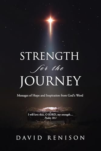 Strength for the Journey: Messages of Hope and Inspiration from God's Word von WestBow Press