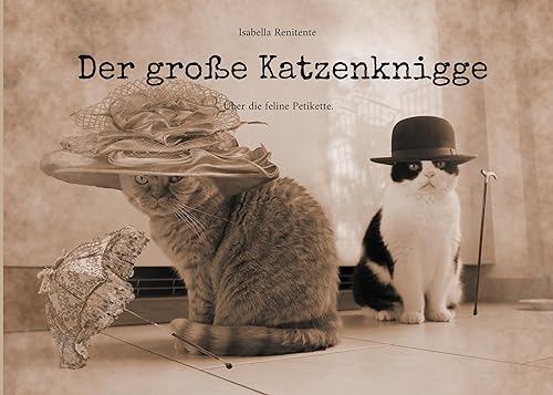 Der große Katzenknigge: Über die feline Petikette.