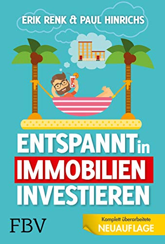 Entspannt in Immobilien investieren: Die Praxisanleitung