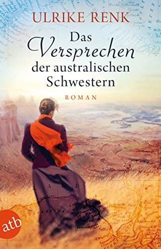 Das Versprechen der australischen Schwestern: Roman (Die Australien Saga, Band 3)