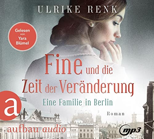 Fine und die Zeit der Veränderung: Eine Familie in Berlin (Die große Berlin-Familiensaga, Band 4)