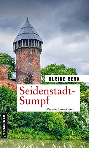 Seidenstadt-Sumpf: Kriminalroman (Seidenstadt-Krimis) (Kriminalromane im GMEINER-Verlag)